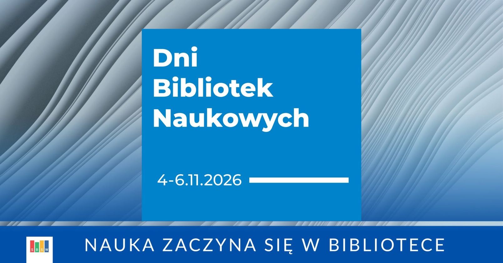 Niebieski baner promujący Dni Bibliotek Naukowych wraz z hasłem przewodnim