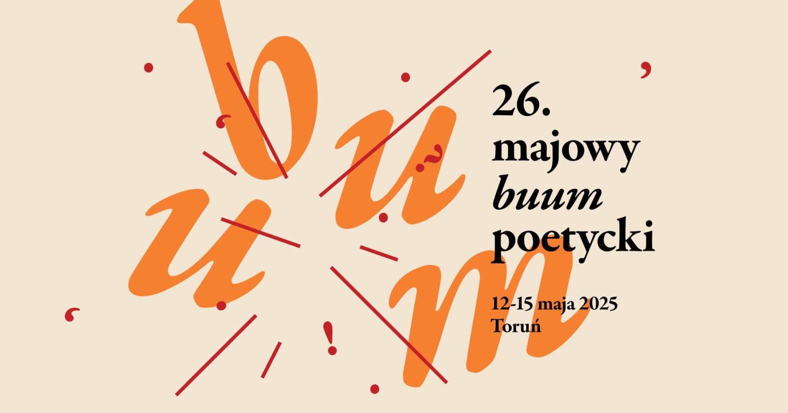 Spotkania z twórcami, występy poetyckie, koncerty, warsztaty, projekcja filmu oraz ekspozycja obrazów wypełniają program Majowego Buumu Poetyckiego Grafika informująca o 26. edycji Majowego Buumu Poetyckiego w dniach 12-15 maja 2025 r.
