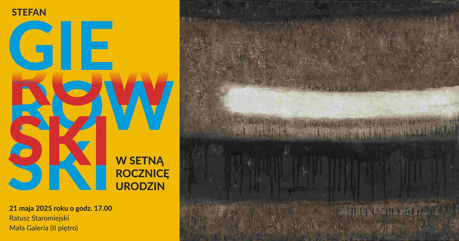 Po prawej stronie fragment dzieła Stefana Gierowskiego pt. "Obraz LXXXVII" Plakat wydarzenia połączony z fragmentem dzieła Stefana Gierowskiego